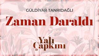 Zaman Daraldı (Yalı Çapkını Original Soundtrack Vol.1) - Güldiyar Tanrıdağlı