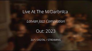 Live At The M/Darbnīca // Latvian Jazz Compilation 2023 (Teaser)