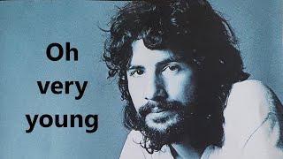 Cat Stevens  Oh very young (with lyrics)