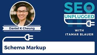 Schema Markup with Daniel K Cheung | SEO Unplugged #15