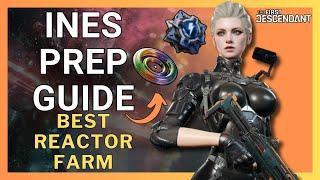 Ines Prep Guide BEST Reactor Farms for Mid Season Update l The First Descendant Season 2