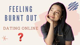 Feeling Burnt Out Dating Online? - Dating Tips 2020