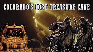 Colorado’s Lost TREASURE CAVE