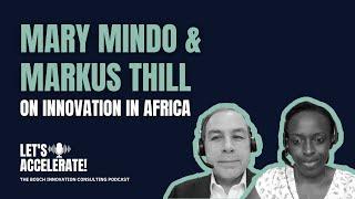 Mary Mindo and Markus Thill on innovation in Africa | Let's Accelerate! Vodcast