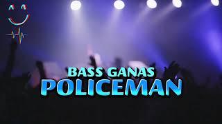 BASS GANAS- POLICEMAN [ REMIX ] NEW BONGKAR DROP 2024‼️
