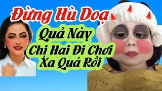 Đừng Hù Doạ, Quả Này Chị Hai Đi Chơi Xa Quá Rồi