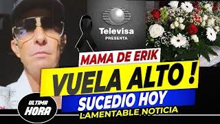 ️¡ LUTO EN EL ESPECTACULO ! Fallece La Madre de Erik Rubin DESCANSE EN PAZ️