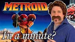 Metroid... In A Minute!