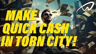 HOW TO MAKE QUICK CASH IN TORN CITY - BEGINNERS GUIDE 2024