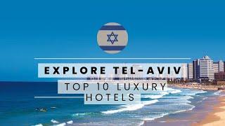 Top 10 Best Luxury Hotels in Tel-Aviv, Israel