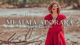 Lorens Salcedo - Mi Alma Adorará (Video Oficial)
