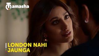 Watch London Nahi Jaunga on Tamasha