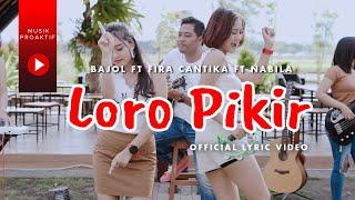 Bajol Ndanu Ft. Fira Cantika & Nabila - Loro Pikir (Official Lyric Video) | KENTRUNG