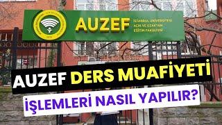 İstanbul Üniversitesi Aöf (AUZEF) Ders Muafiyeti Nasıl Yapılır? Ders Muafiyet İşlemleri Başladı!