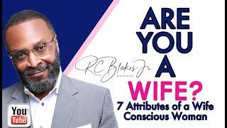 7 ATTRIBUTES OF A WIFE   by RC Blakes