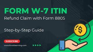 IRS Form W-7 (ITIN Application) - Nonresident Partner with Form 8805 Withholding Taxes