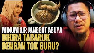 #1017 Minum Janggut Abuya Tak Salah Kerana Dianggap Mengambil Berkat Tok Guru?!