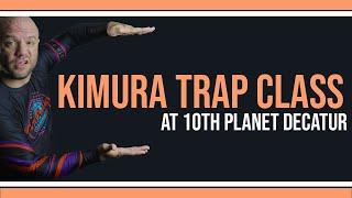 FULL Kimura Trap Class w/ Bmac Teaching at 10th Planet Decatur