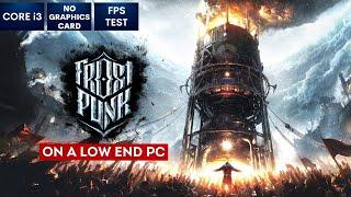 Frostpunk on Low End PC in 2024 | NO Graphics Card | i3