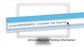 projectRESEARCH: Consider the Source -- Finding Information (Student Video)