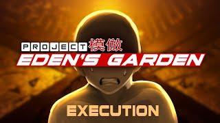 [SPOILERS] Chapter 1 Execution: "Fiery Furnace of Affliction" (HD) | Project: Eden's Garden「模倣」