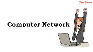 What is Computer Network  | TechTerms