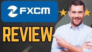 FXCM Forex Broker Review | All you Need to Know !