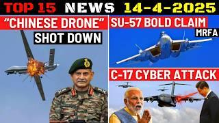 Indian Defence Updates : Chinese Drone Shot Down,Su57 Bold Claim,30KW Laser Weapon,C-17 Cyber Attack