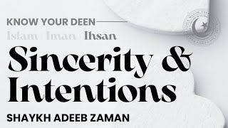 Know Your Deen - Sincerity & Intentions 2024 0712 (Week 1)