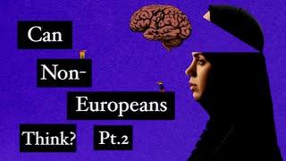 Hikma History x Artin Salimi - Can Non-Europeans Think? Pt.2