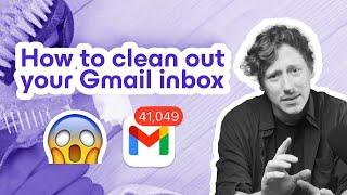 Gmail Inbox a Mess? How to Clean Your Inbox and Level Up