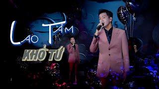 LAO TÂM KHỔ TỨ - Bạch Công Khanh | LIVE