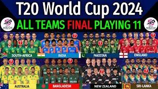 ICC T20 World Cup 2024 - All Teams Final Playing 11 | All Teams Playing XI T20 WC 2024 | T20 WC 2024
