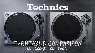 Technics SL-1500C vs Technics SL-1200GR | Which turntable is the best for you?
