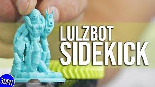 Under $1000 for a Lulzbot SIDEKICK :: First Look 