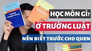 [Học Luật 02] Những môn học trong chương trình đào tạo của ngành Luật | Nên biết trước khi học luật