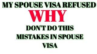 Uk Spouse Visa Refuse | Uk Spouse Visa Refusal Reasons | Uk Spouse Visa Application Process