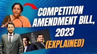 Competition Amendment Bill, 2023 | Competition Act, 2002 | CCI | Merger & Acquisition | #upsc #ias