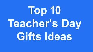 Top 10 Teachers Day Gift Ideas | Happy Teachers Day Gift Ideas | Best Gifts for Teacher from Student