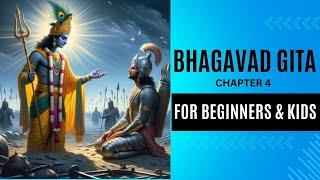 The Ultimate Guide to Bhagavad Gita for beginners and kids Series | Chapter 4