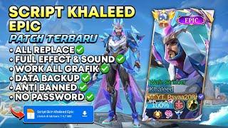 NEW Script Skin Khaleed Epic Full Effect & Full Sound Patch Terbaru | No Password