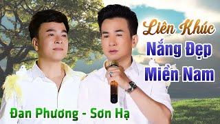 Liên Khúc Nắng Đẹp Miền Nam - Đan Phương ft. Sơn Hạ | MV OFFICIAL