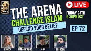 The Arena | Challenge Islam | Defend your Beliefs - Episode 72