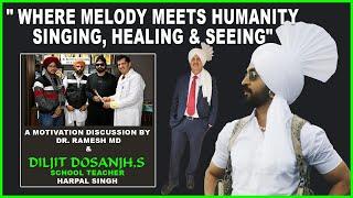 Motivation to Diljit Dosanjh for singing|His School teacher Harpal Singh|Art can save lives|How?