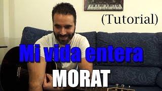 MORAT - Mi vida entera ( Tutorial )