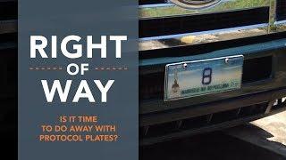 [Right of Way] Is it time to do away with protocol plates?