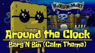 BARG'N BIN CALM THEME | Around the Clock at Bikini Bottom (Dave Microwaves Games)