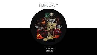 Andre Rizo - Empera (Original Mix) MONOCROM Records