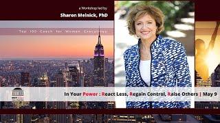 Dr Sharon Melnick In Your Power: React Less Regain Control Raise Others | MIT Sloan Club of New York