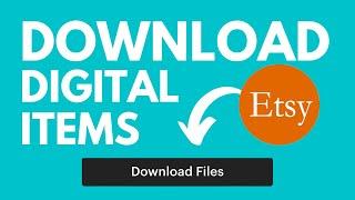 How To Buy & Download Digital Items On Etsy (3 Ways To Access Etsy Digital Downloads)